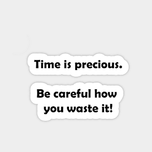 Time is precious Sticker